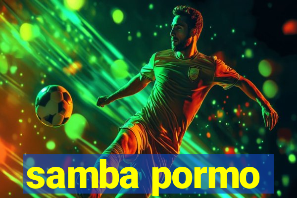 samba pormo